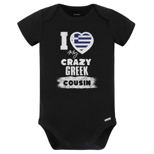 I Love My Crazy Greek Cousin Funny Greece Flag Baby Bodysuit (Black)