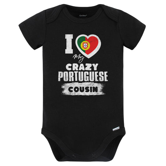 I Love My Crazy Portuguese Cousin Funny Portugal Flag Baby Bodysuit (Black)