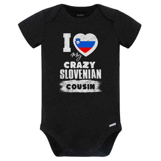 I Love My Crazy Slovenian Cousin Funny Slovenia Flag Baby Bodysuit (Black)