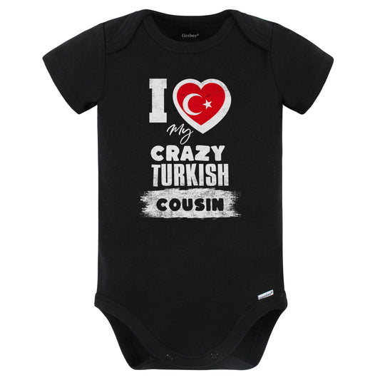 I Love My Crazy Turkish Cousin Funny Turkey Flag Baby Bodysuit (Black)