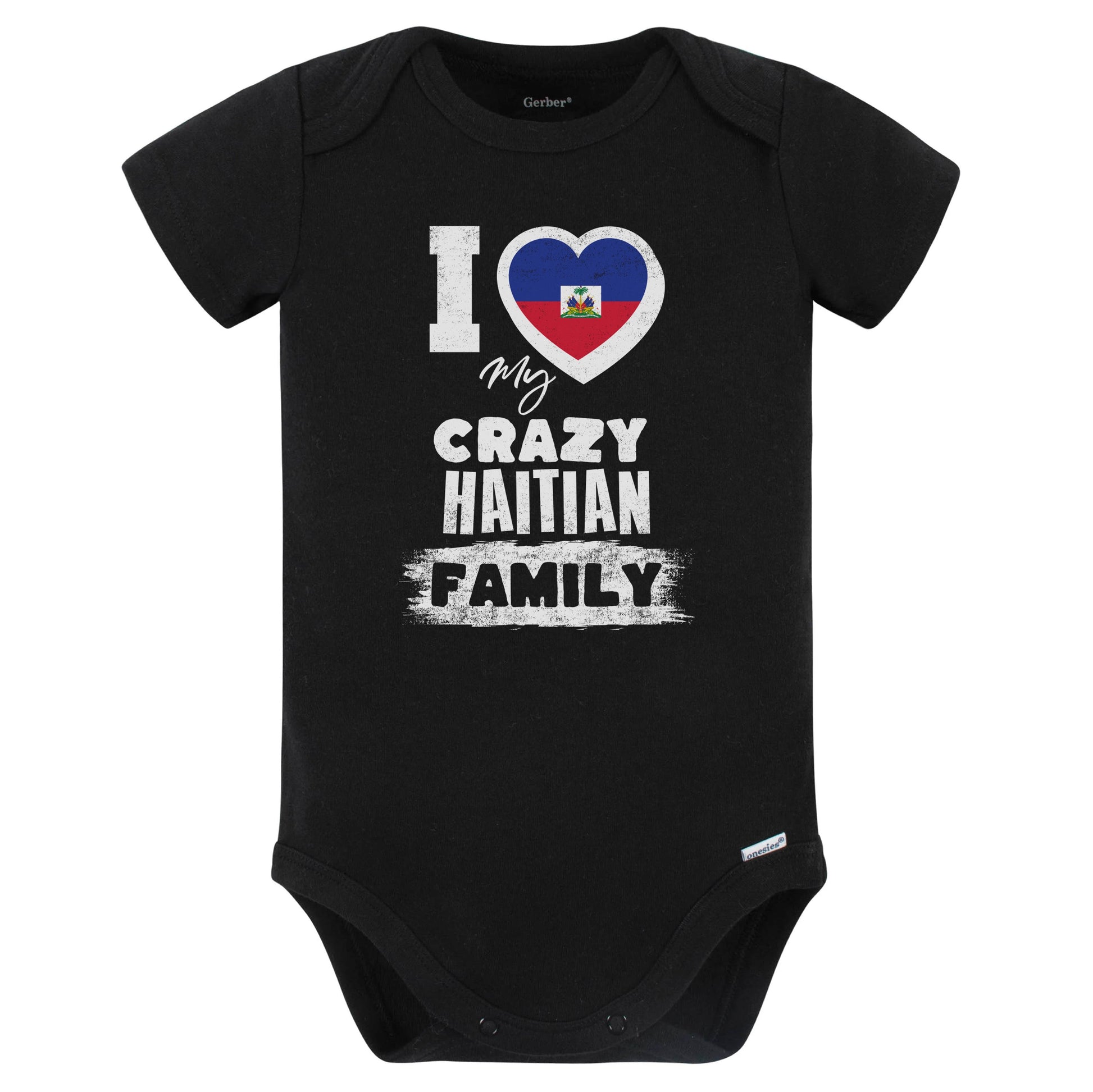 I Love My Crazy Haitian Family Funny Haiti Flag Baby Bodysuit (Black)