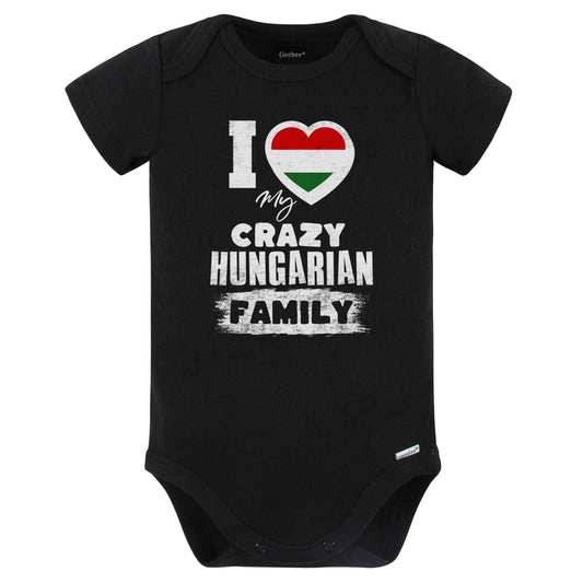 I Love My Crazy Hungarian Family Funny Hungary Flag Baby Bodysuit (Black)