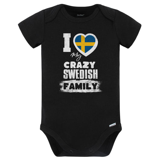 I Love My Crazy Swedish Family Funny Sweden Flag Baby Bodysuit (Black)