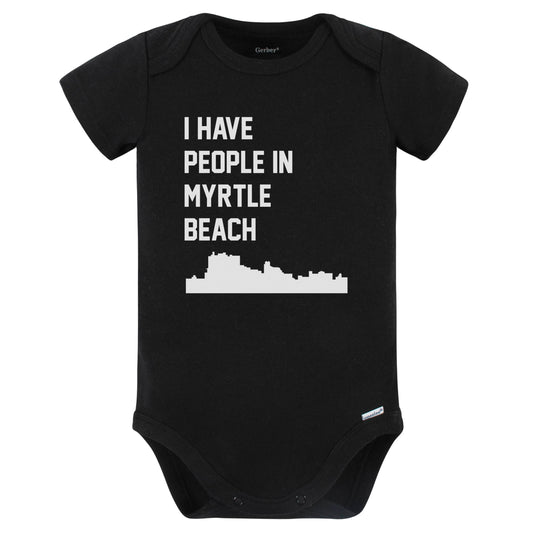I Have People In Myrtle Beach South Carolina Skyline Baby Bodysuit (Black)