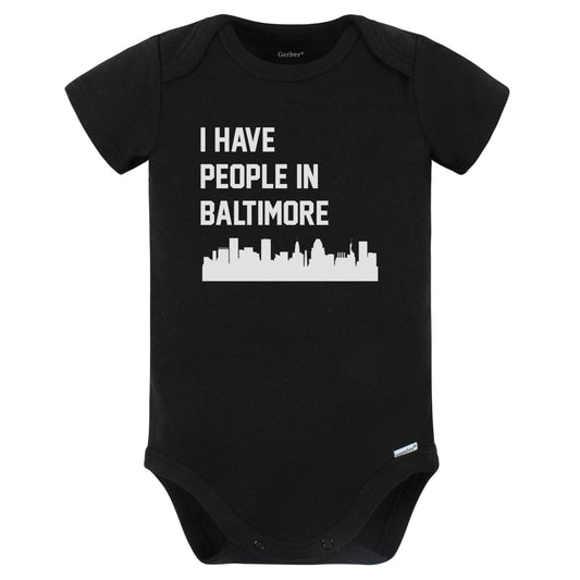 I Have People In Baltimore Maryland Skyline Baby Bodysuit (Black)