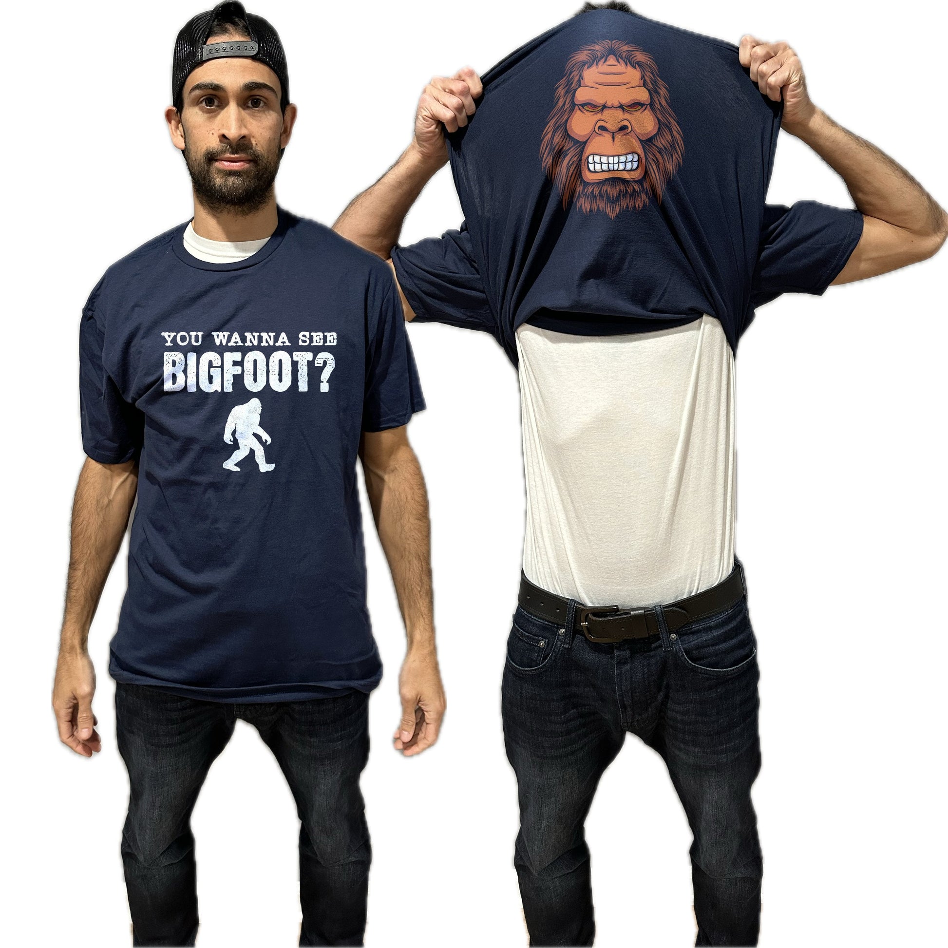 You Wanna See Bigfoot? Funny Flip Shirt Sasquatch T-Shirt - Bigfoot Shirt - Funny Gift for Men
