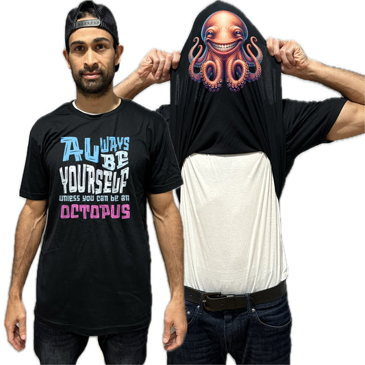 Always Be Yourself Unless You Can Be An Octopus Flip Shirt - Funny Octopus Face T-Shirt Flip Tee