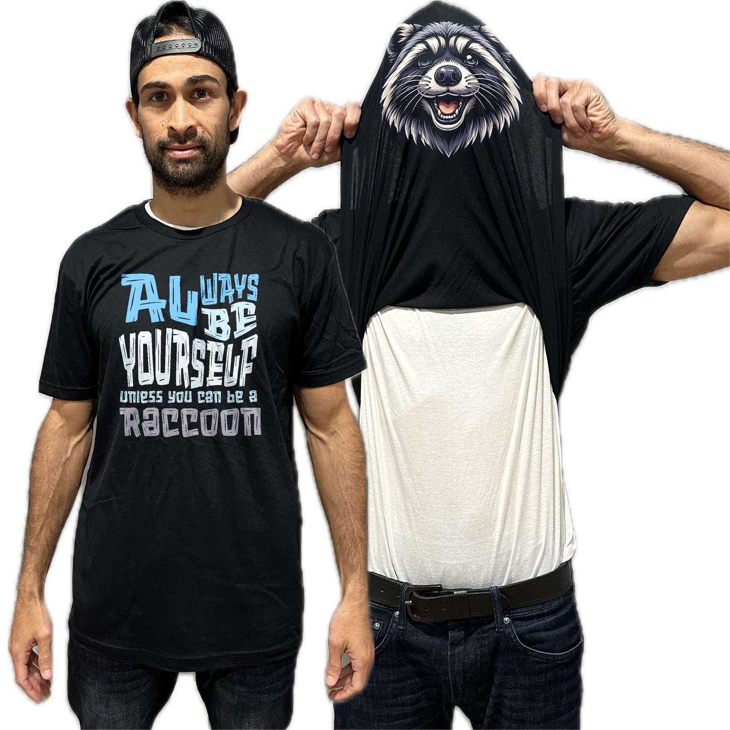Always Be Yourself Unless You Can Be A Raccoon Flip Shirt - Funny Animal Face T-Shirt Flip Tee