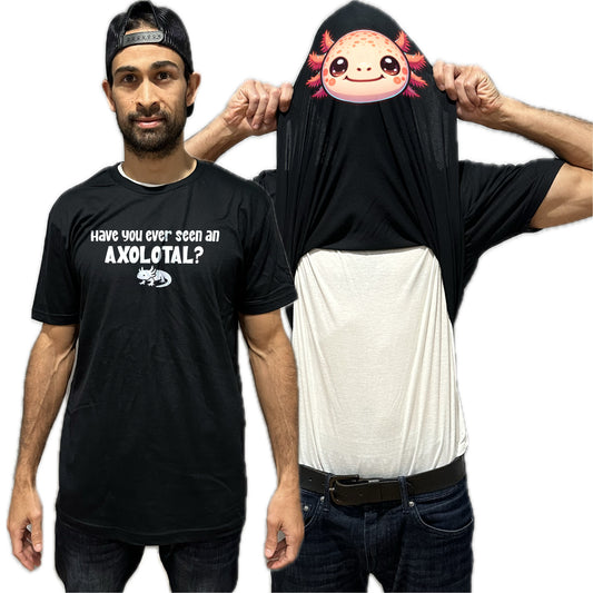 Have You Ever Seen An Axolotl? Funny Flip Shirt - Axolotl T-Shirt