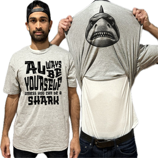 Always Be Yourself Unless You Can Be A Shark Flip Shirt - Funny Great White Shark Face Flip Tee T-Shirt