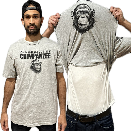 Ask Me About My Chimpanzee Flip Shirt - Funny Monkey T-Shirt - Adult and Youth Sizes