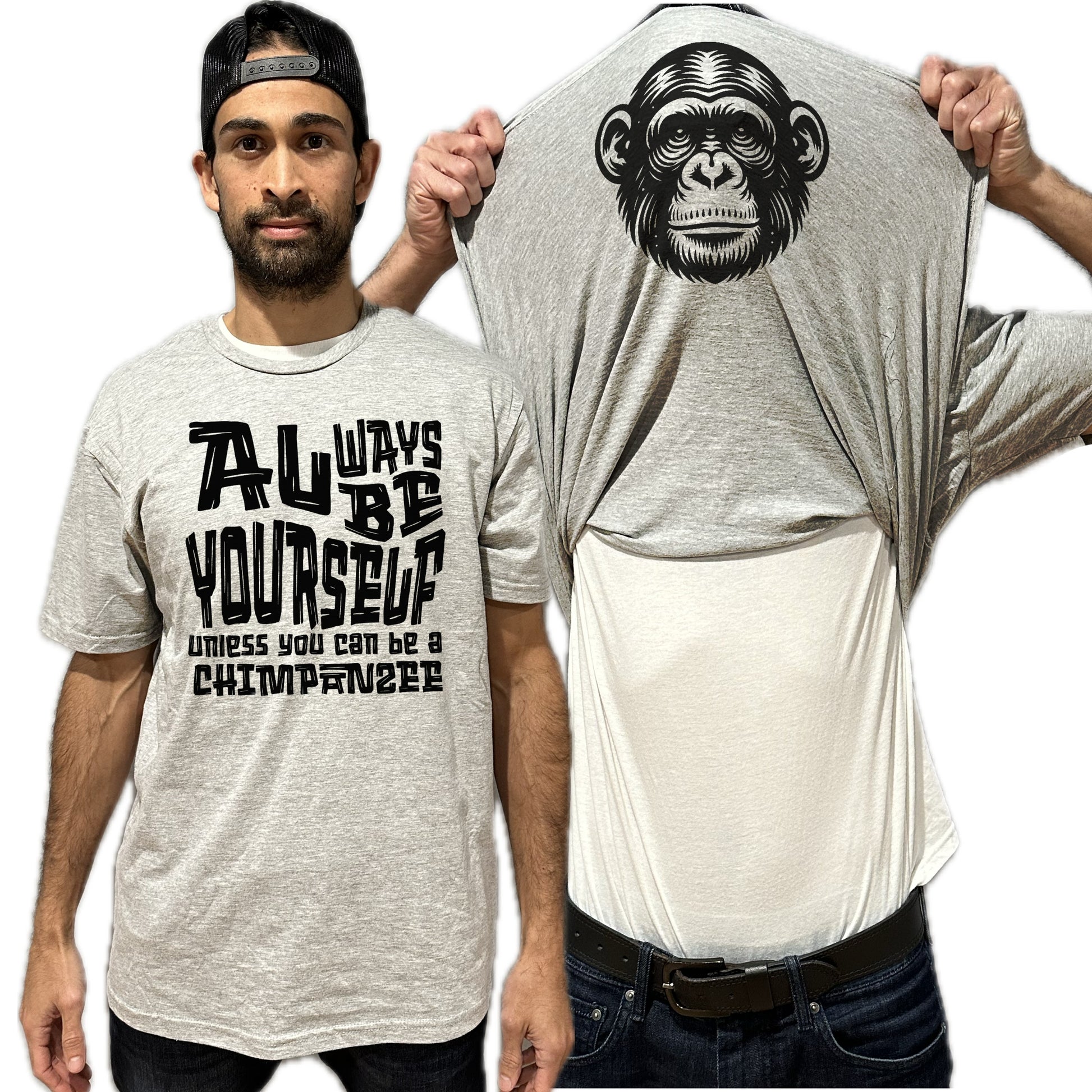 Always Be Yourself Unless You Can Be A Chimpanzee Funny Flip Shirt