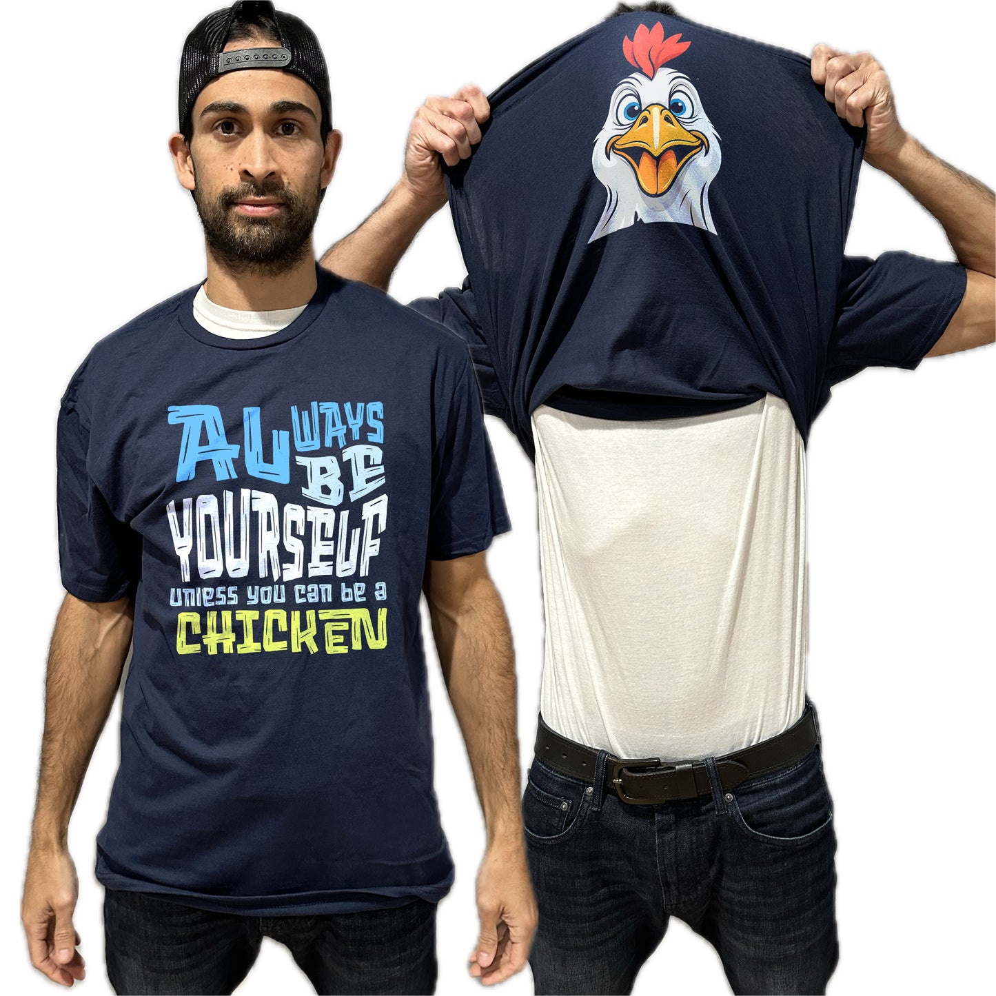 Always Be Yourself Unless You Can Be A Chicken Flip Shirt - Funny Chicken Face T-Shirt Flip Tee