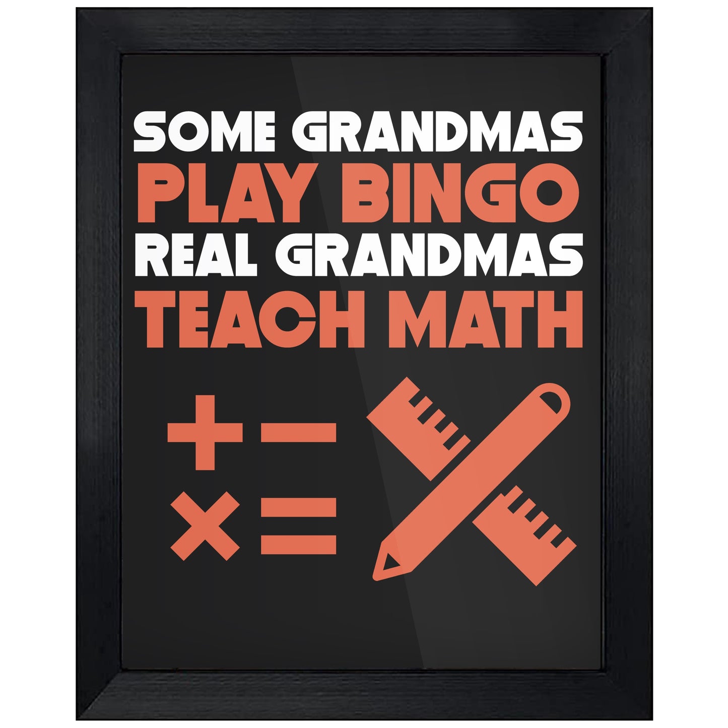 Some Grandmas Play Bingo Real Grandmas Teach Math 8"x10" Wall Art Print