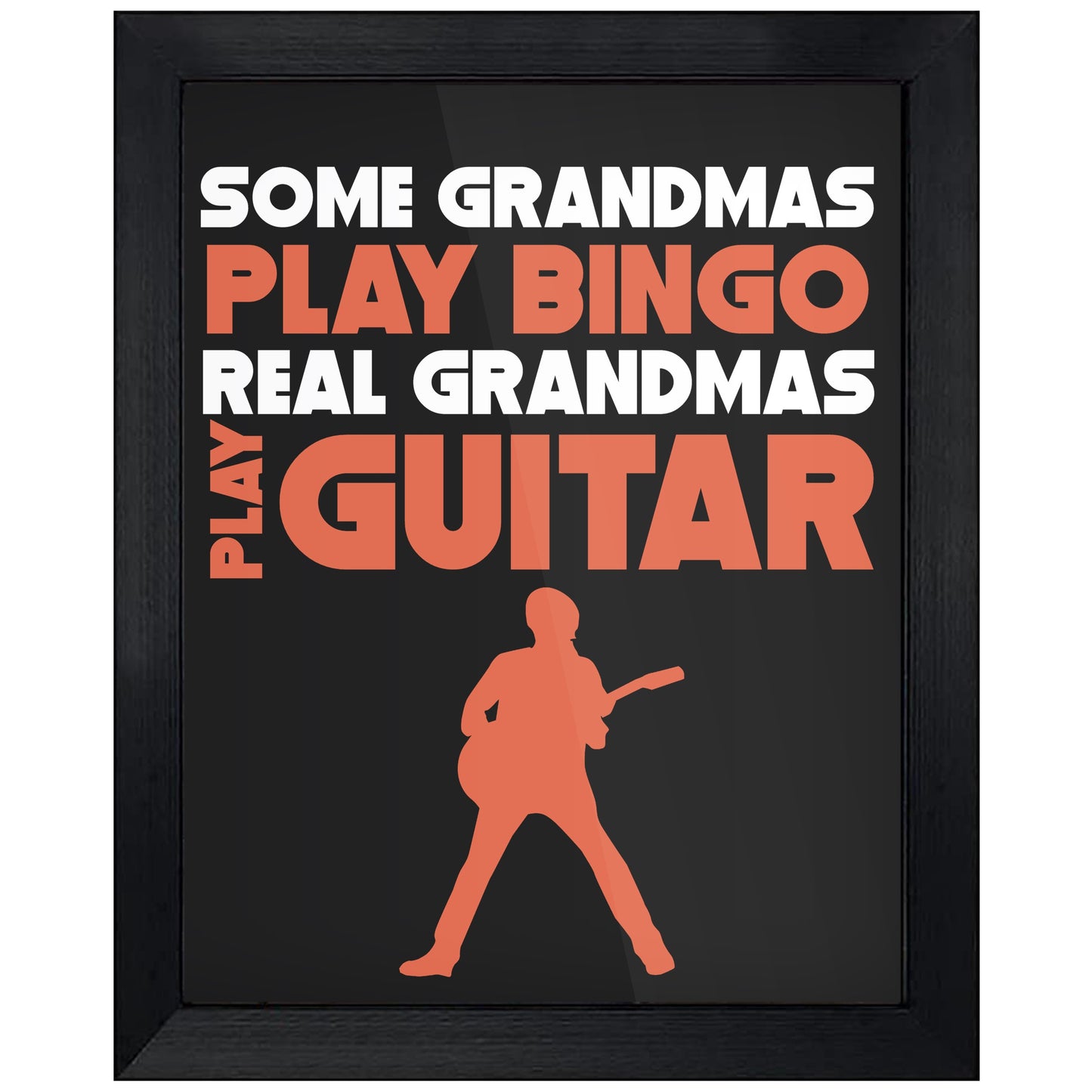 Some Grandmas Play Bingo Real Grandmas Play Guitar 8"x10" Wall Art Print