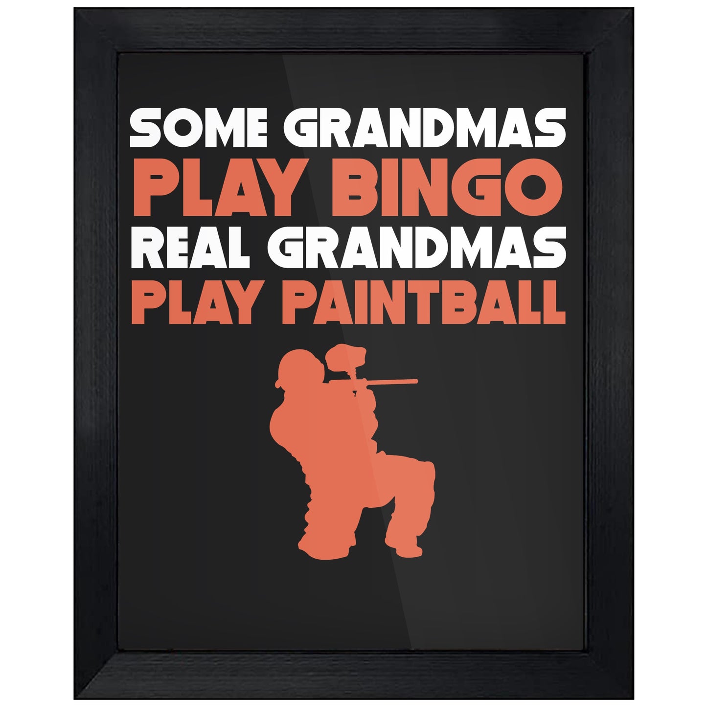 Some Grandmas Play Bingo Real Grandmas Play Paintball 8"x10" Wall Art Print