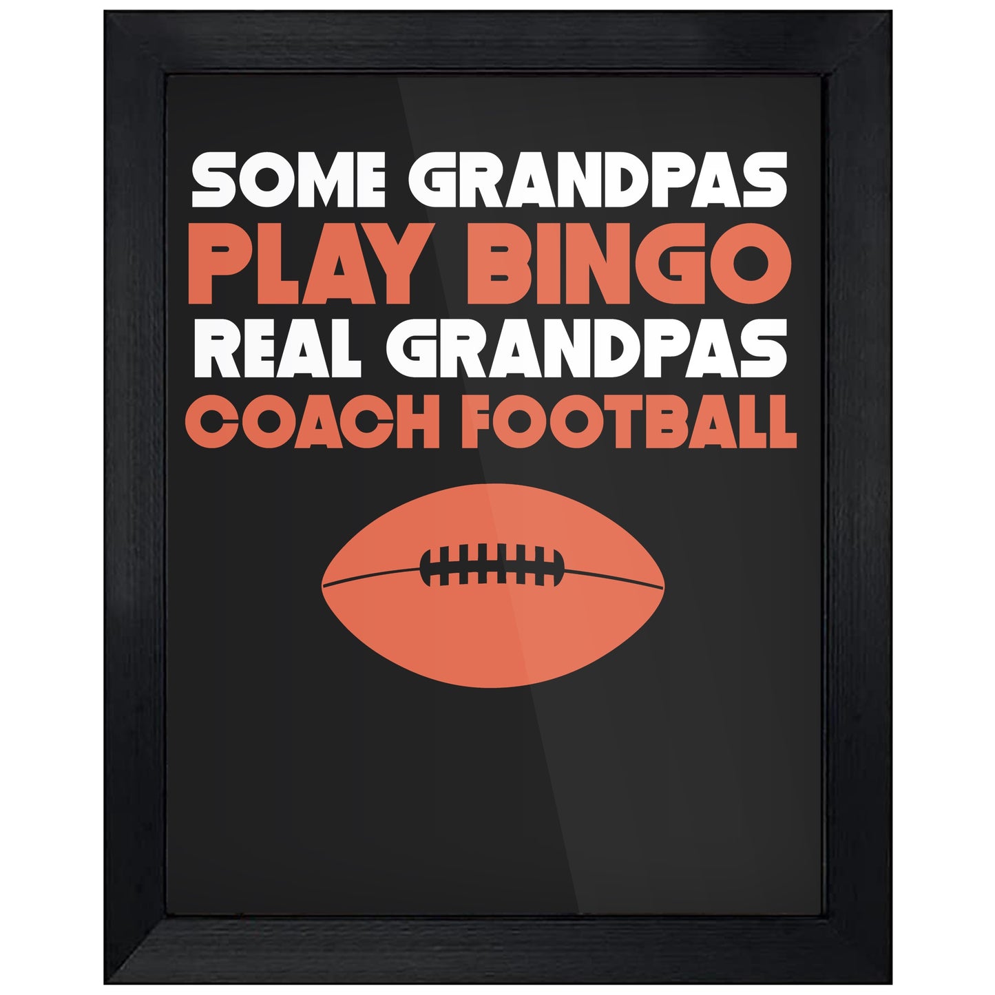 Some Grandpas Play Bingo Real Grandpas Coach Football 8"x10" Wall Art Print