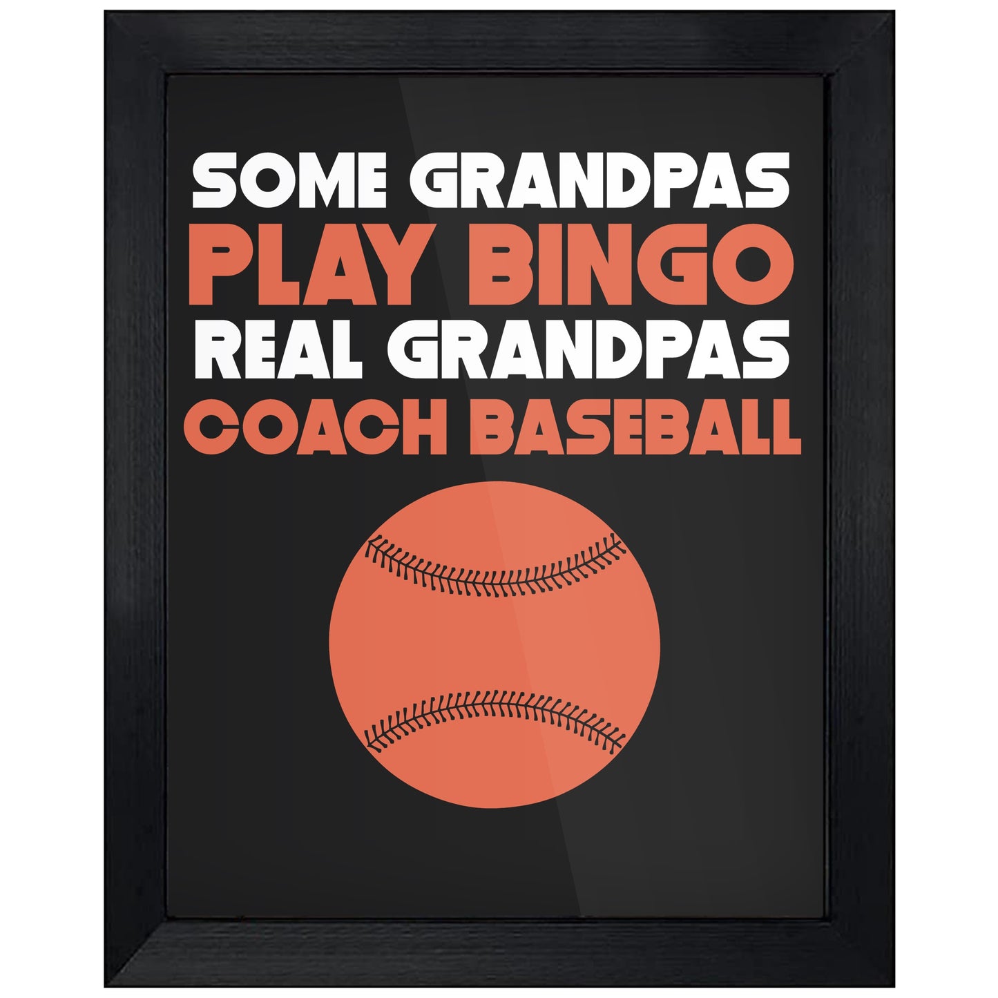 Some Grandpas Play Bingo Real Grandpas Coach Baseball 8"x10" Wall Art Print