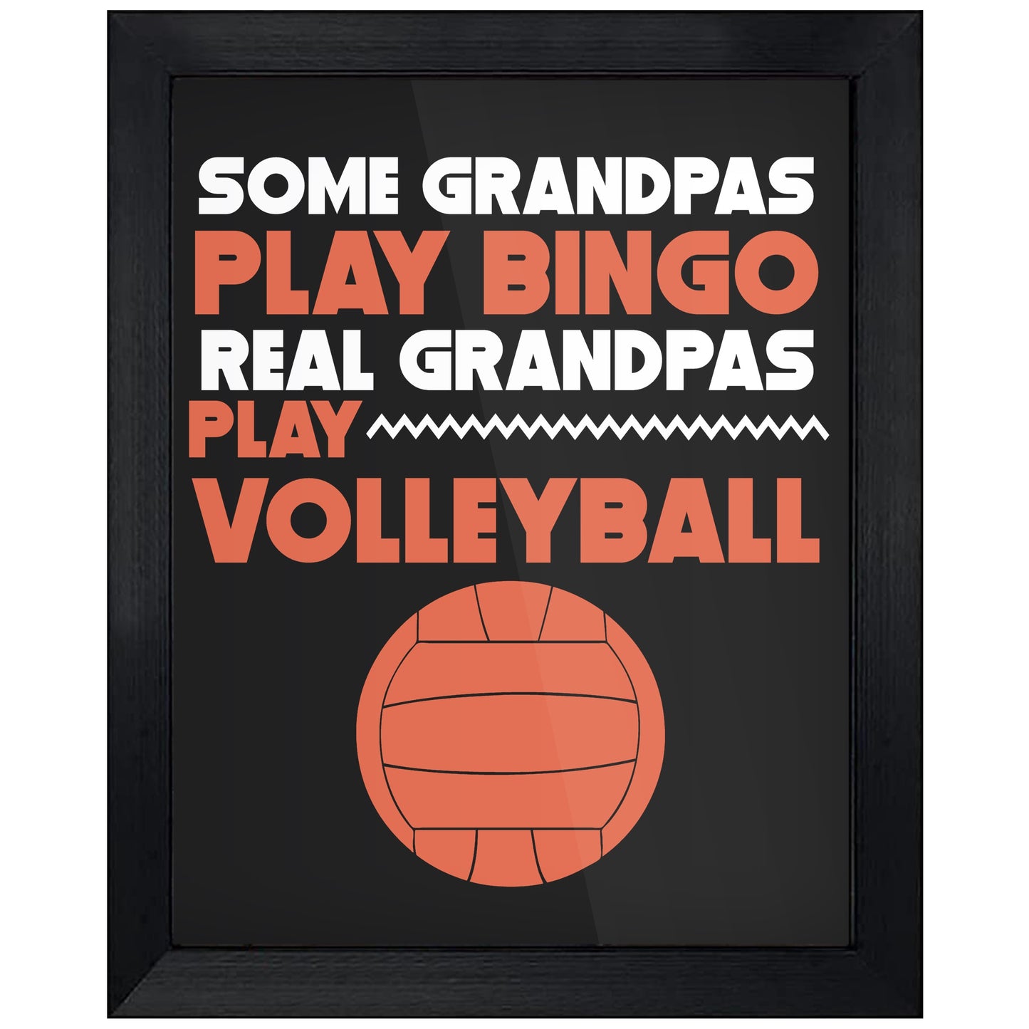 Some Grandpas Play Bingo Real Grandpas Play Volleyball 8"x10" Wall Art Print