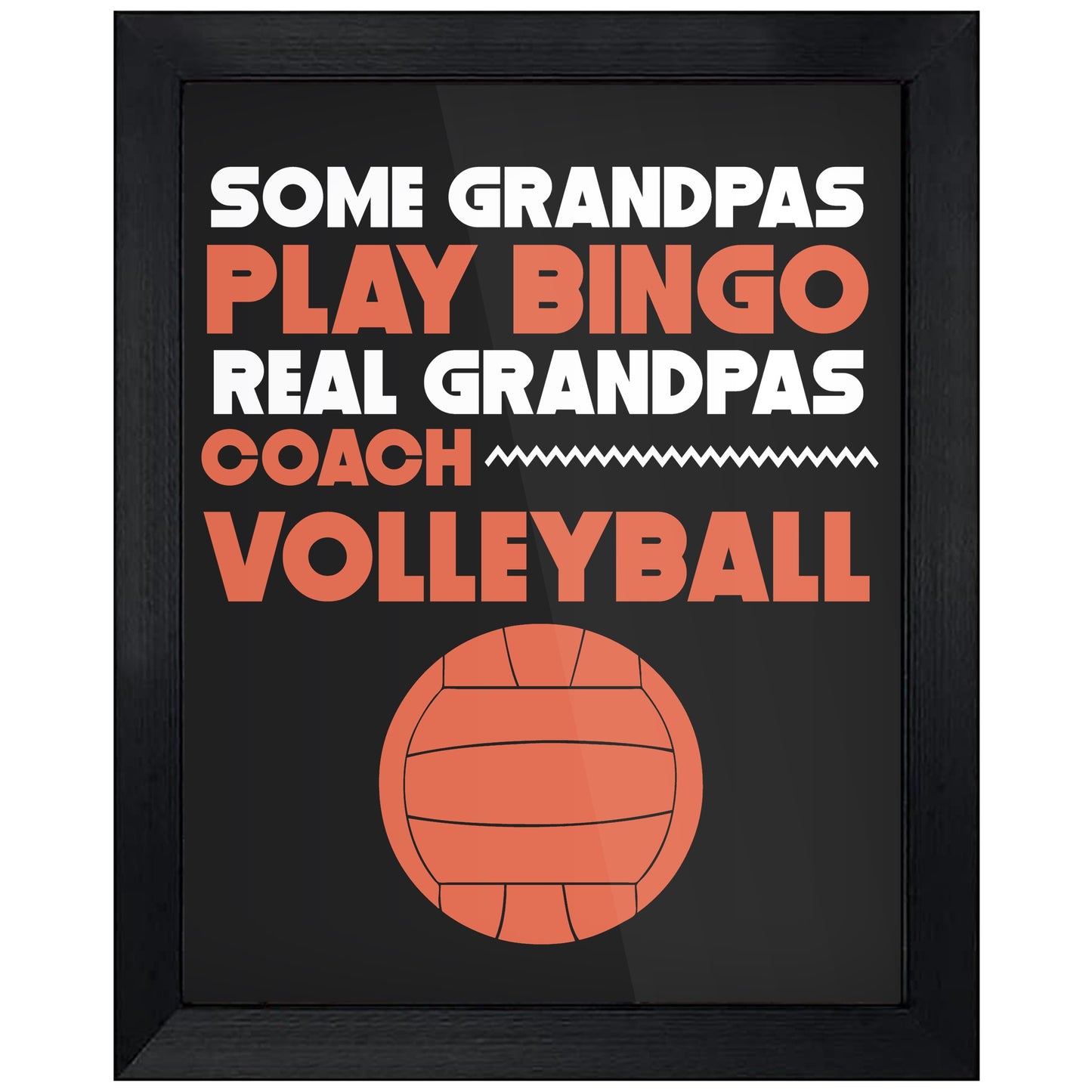 Some Grandpas Play Bingo Real Grandpas Coach Volleyball 8"x10" Wall Art Print