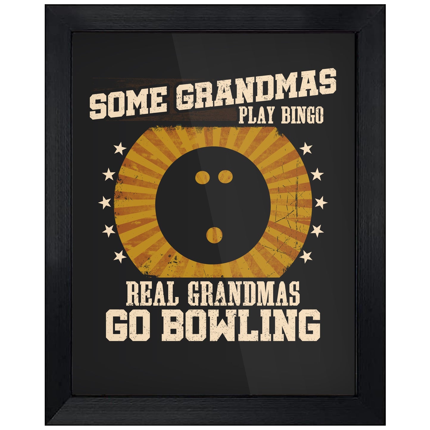 Some Grandmas Play Bingo Real Grandmas Go Bowling Funny 8"x10" Wall Art Print