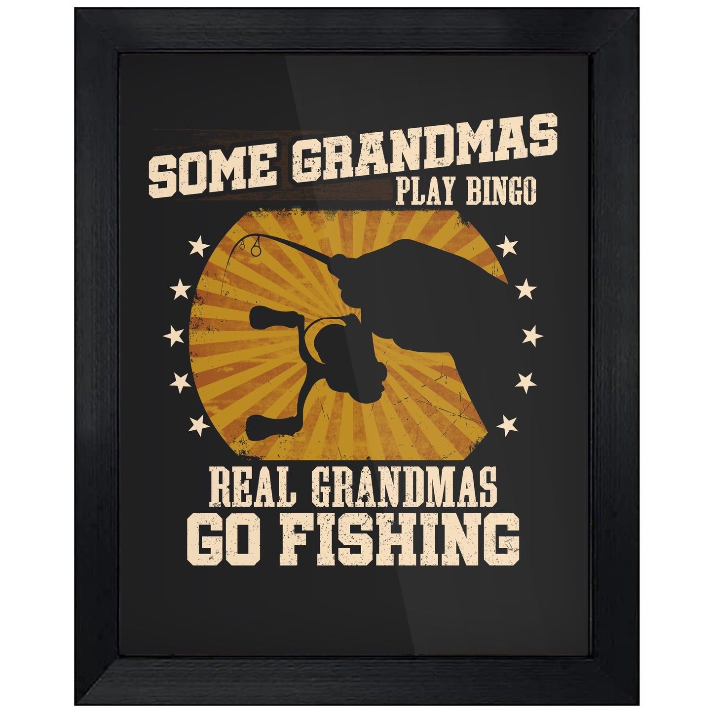 Some Grandmas Play Bingo Real Grandmas Go Fishing Funny 8"x10" Wall Art Print
