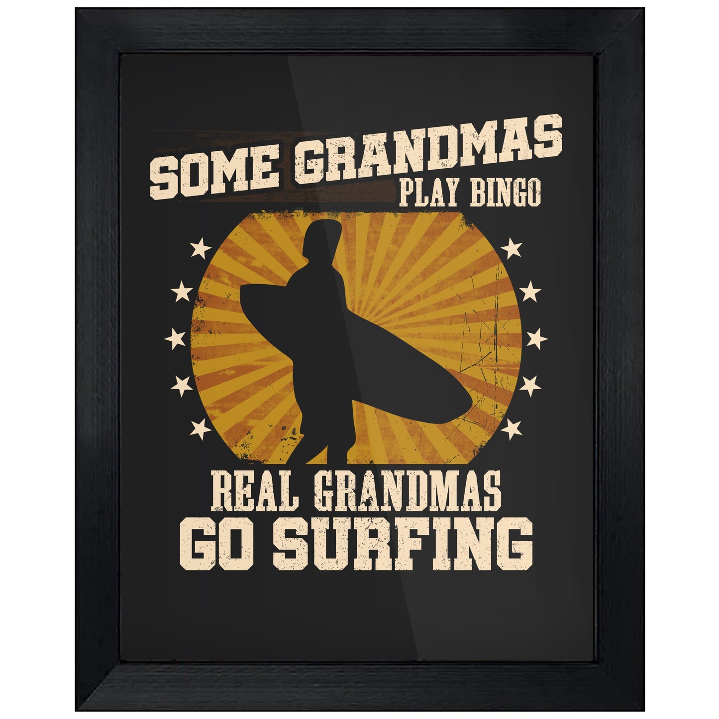 Some Grandmas Play Bingo Real Grandmas Go Surfing Funny 8"x10" Wall Art Print