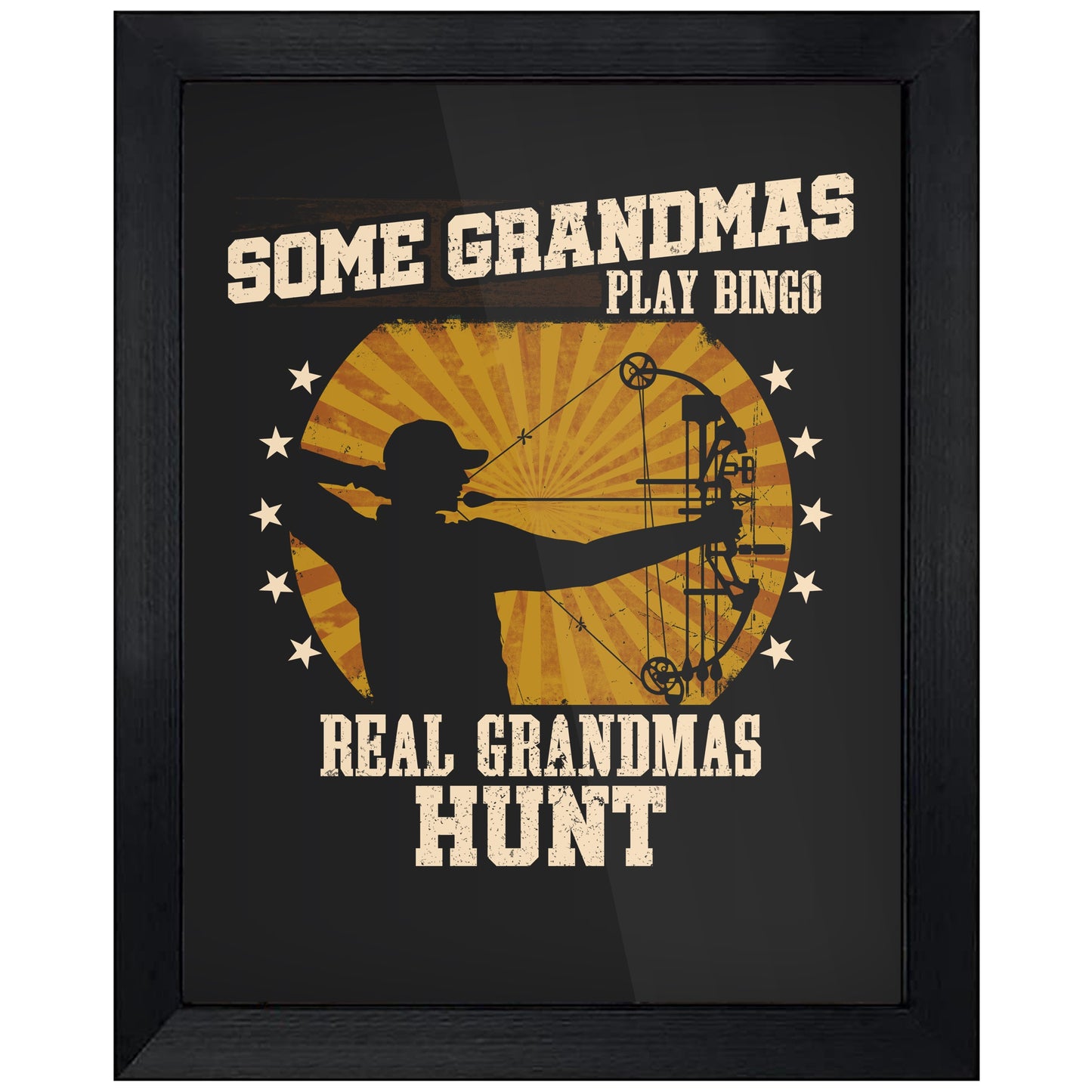Some Grandmas Play Bingo Real Grandmas Hunt Funny 8"x10" Wall Art Print