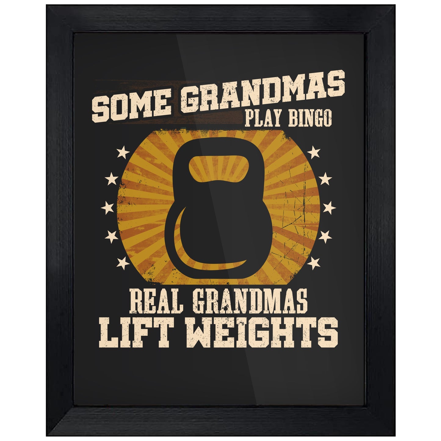 Some Grandmas Play Bingo Real Grandmas Lift Weights Funny 8"x10" Wall Art Print