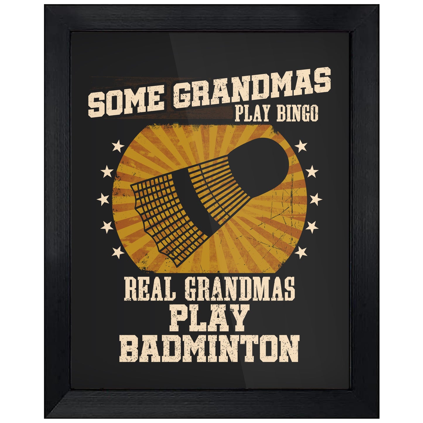 Some Grandmas Play Bingo Real Grandmas Play Badminton Funny 8"x10" Wall Art Print
