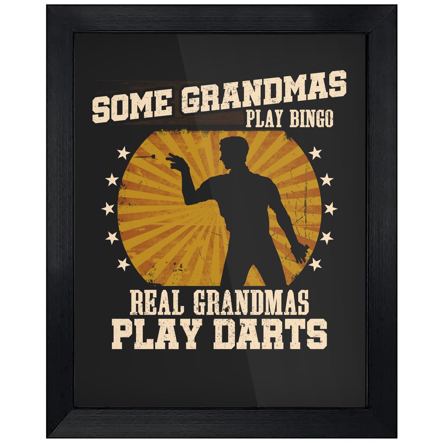 Some Grandmas Play Bingo Real Grandmas Play Darts Funny 8"x10" Wall Art Print