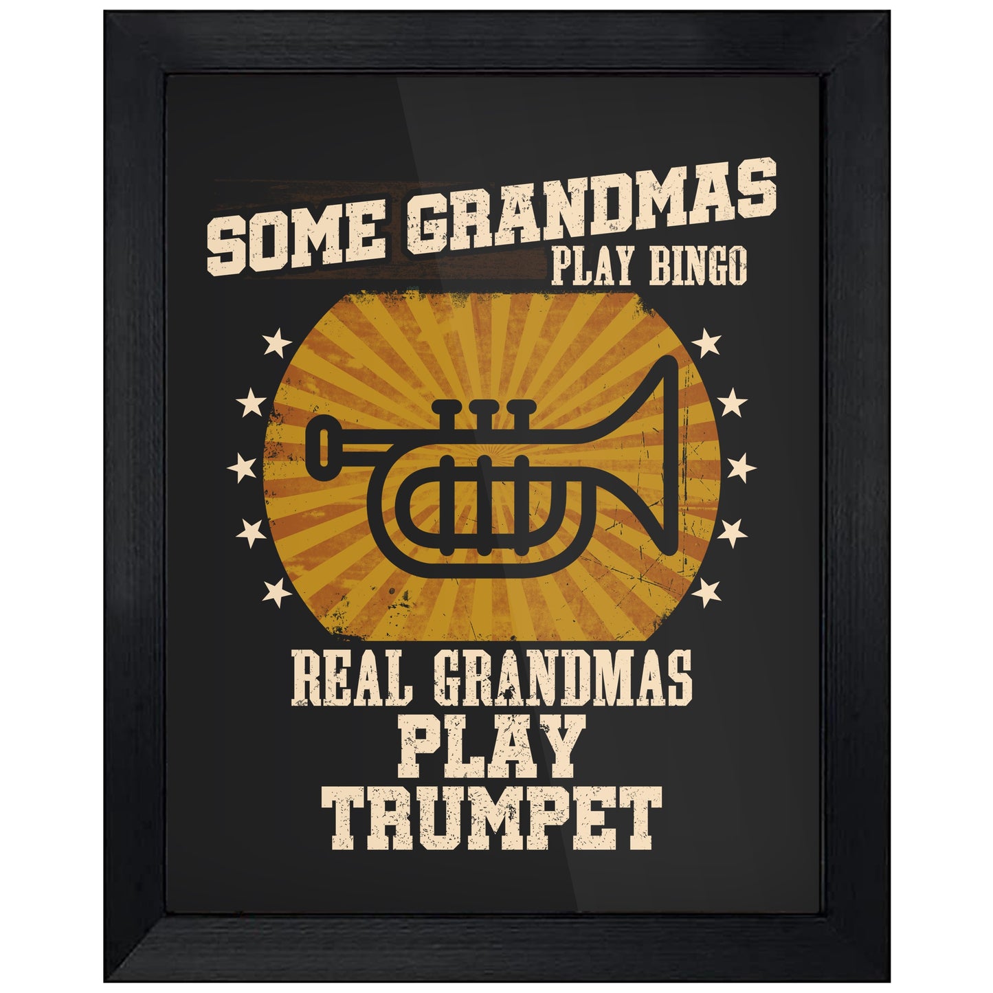 Some Grandmas Play Bingo Real Grandmas Play Trumpet Funny 8"x10" Wall Art Print