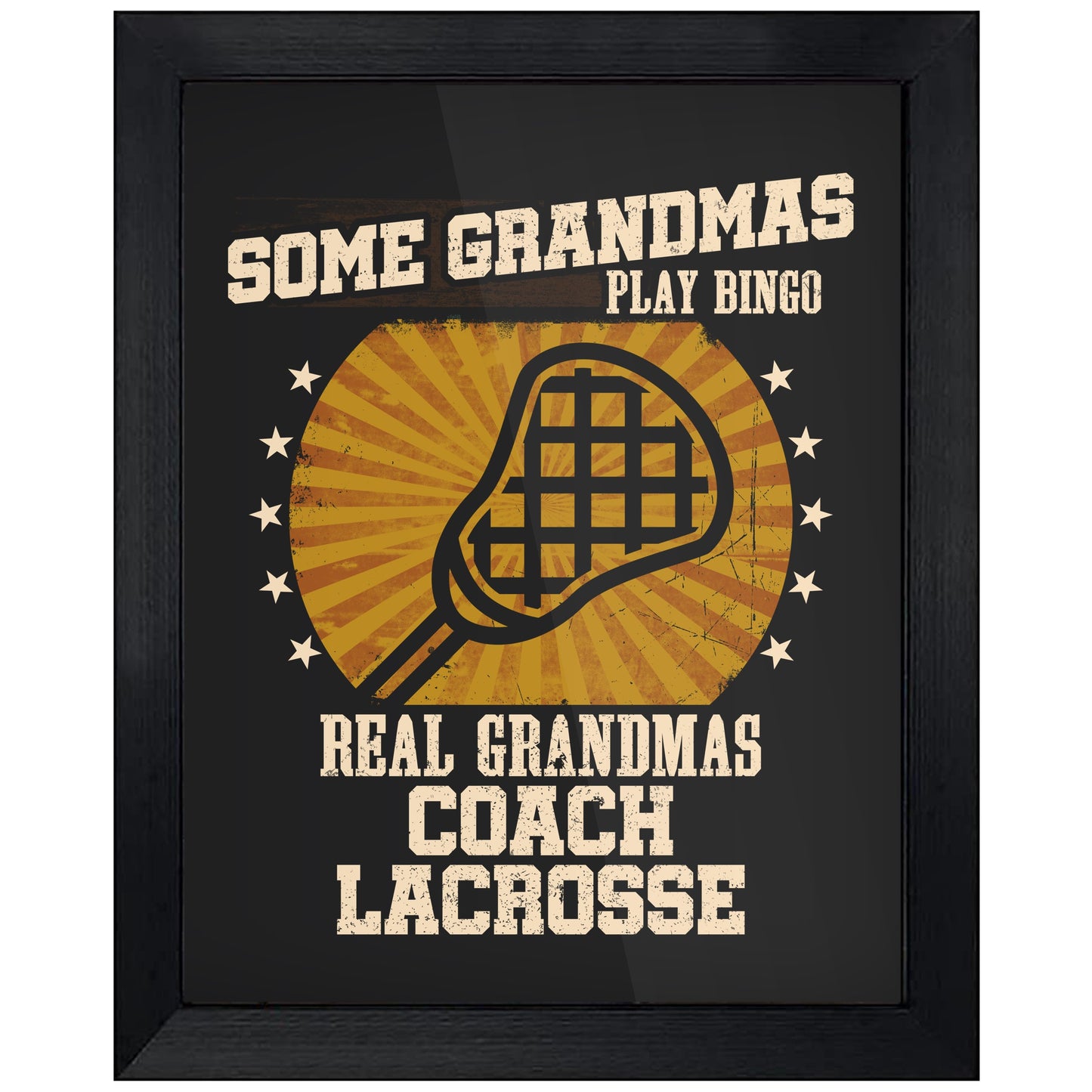 Some Grandmas Play Bingo Real Grandmas Coach Lacrosse Funny 8"x10" Wall Art Print