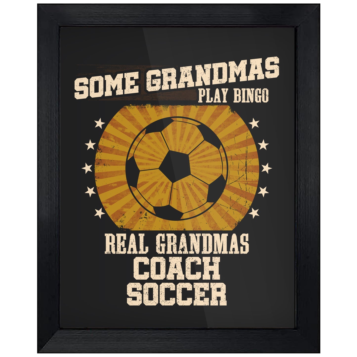 Some Grandmas Play Bingo Real Grandmas Coach Soccer Funny 8"x10" Wall Art Print