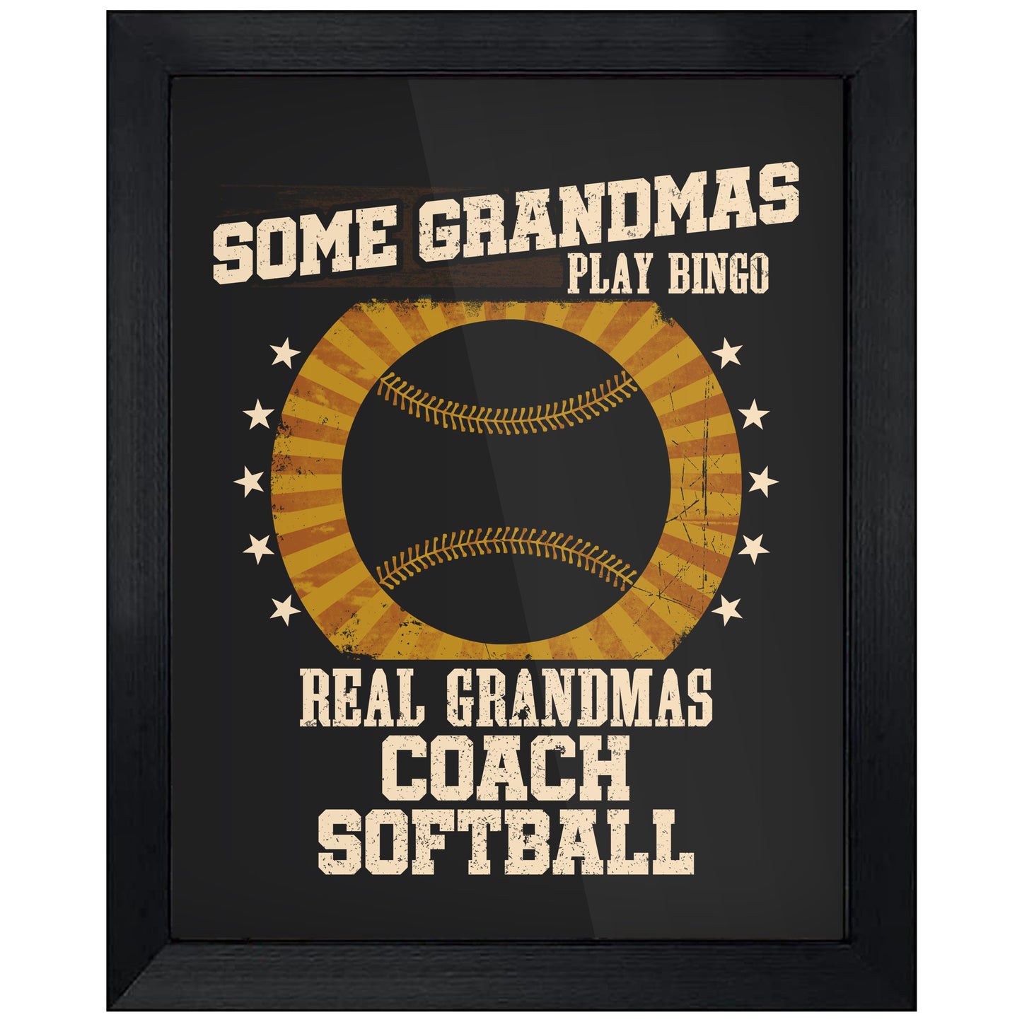 Some Grandmas Play Bingo Real Grandmas Coach Softball Funny 8"x10" Wall Art Print