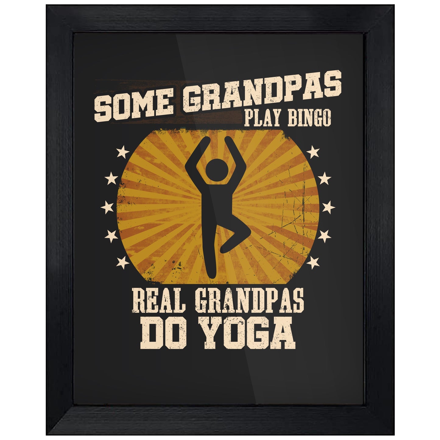Some Grandpas Play Bingo Real Grandpas Do Yoga Funny 8"x10" Wall Art Print