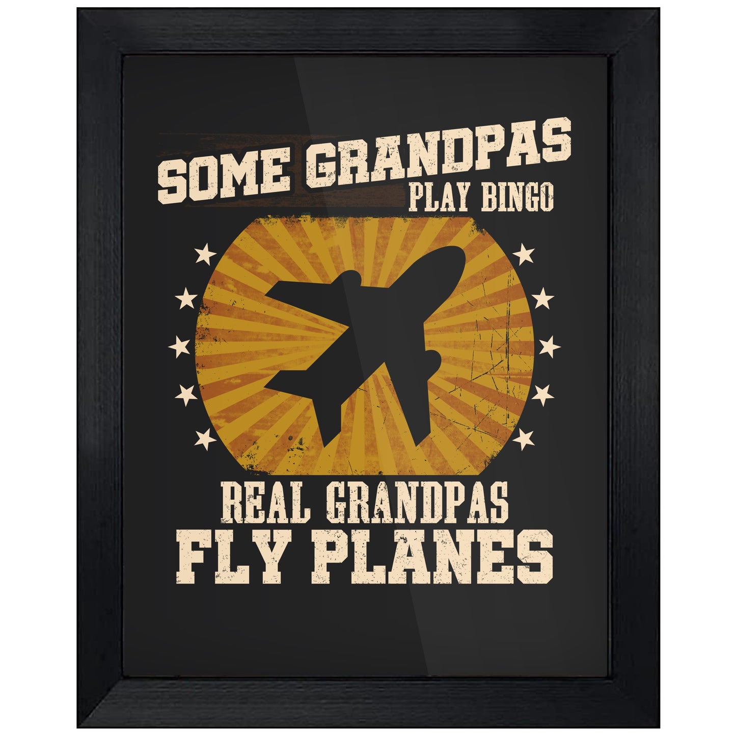 Some Grandpas Play Bingo Real Grandpas Fly Planes Funny 8"x10" Wall Art Print