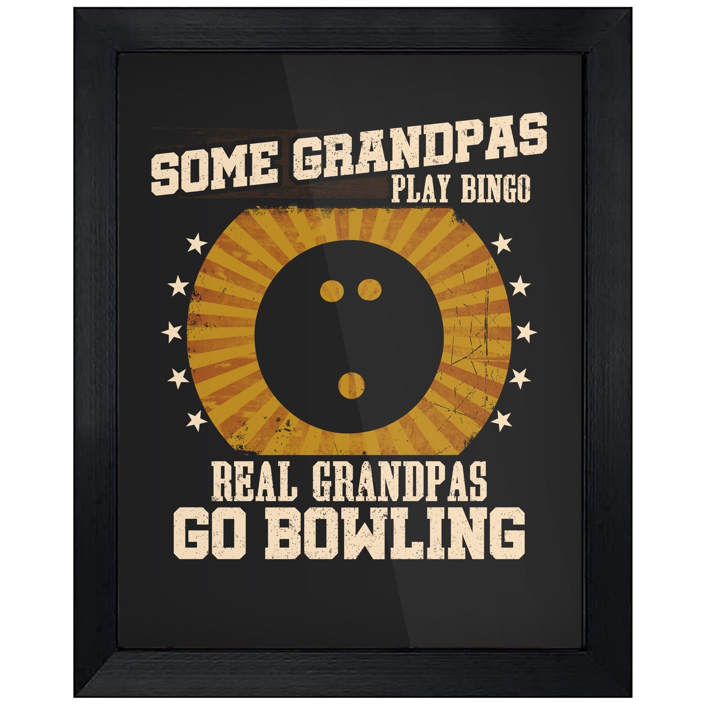Some Grandpas Play Bingo Real Grandpas Go Bowling Funny 8"x10" Wall Art Print
