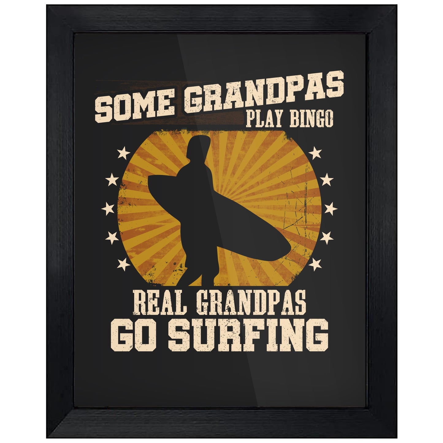 Some Grandpas Play Bingo Real Grandpas Go Surfing Funny 8"x10" Wall Art Print