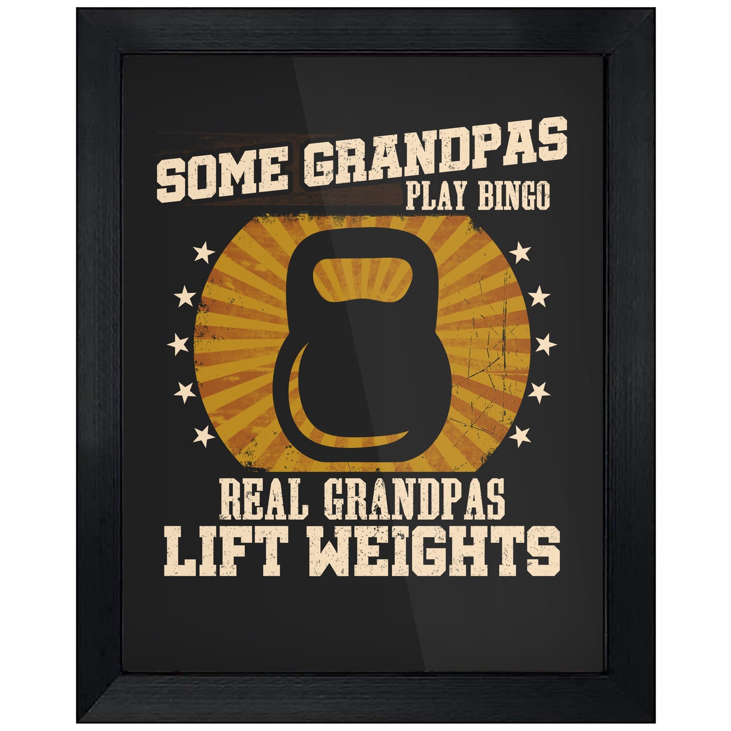 Some Grandpas Play Bingo Real Grandpas Lift Weights Funny 8"x10" Wall Art Print