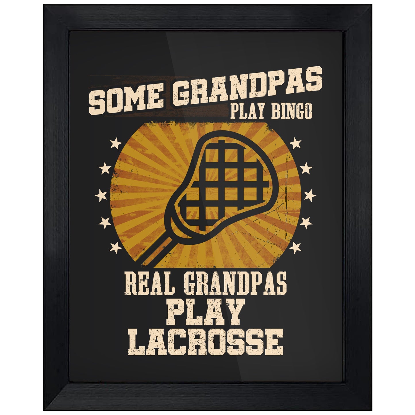 Some Grandpas Play Bingo Real Grandpas Play Lacrosse Funny 8"x10" Wall Art Print