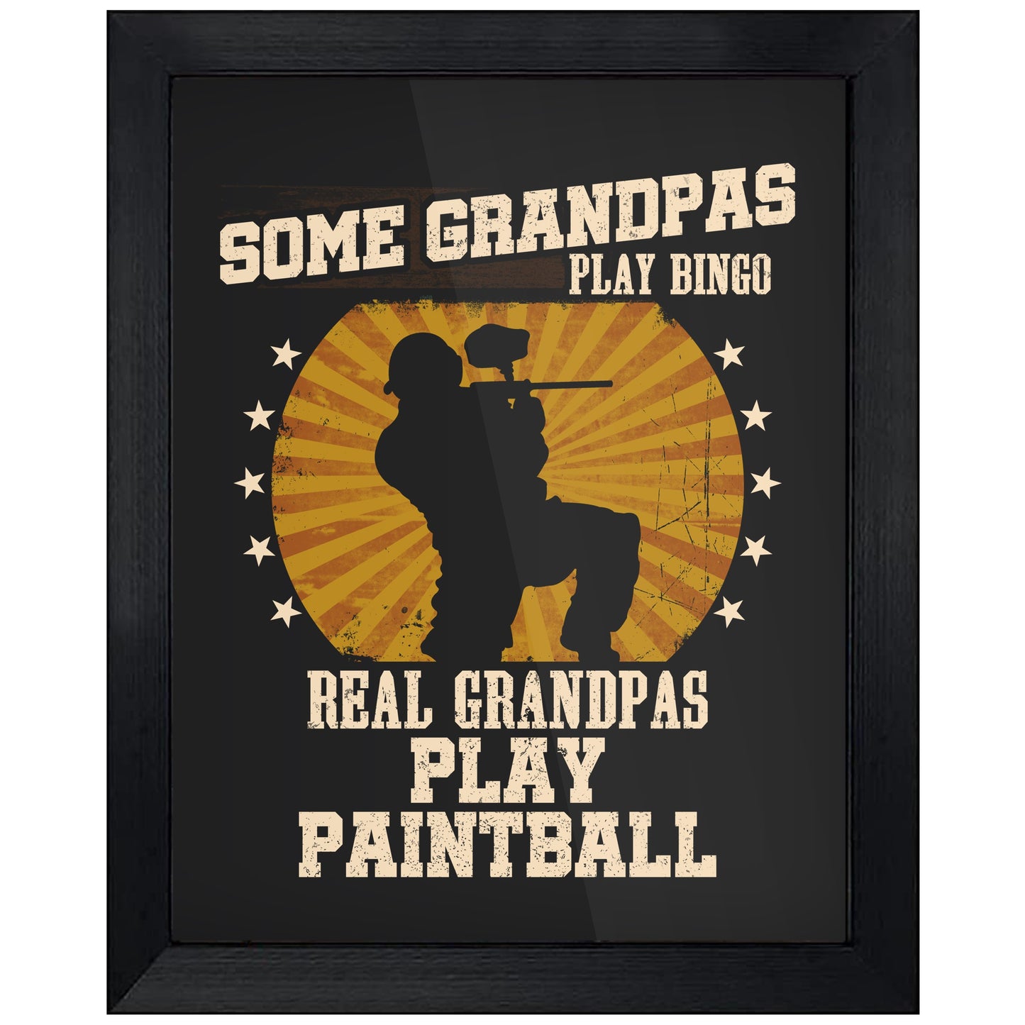 Some Grandpas Play Bingo Real Grandpas Play Paintball Funny 8"x10" Wall Art Print