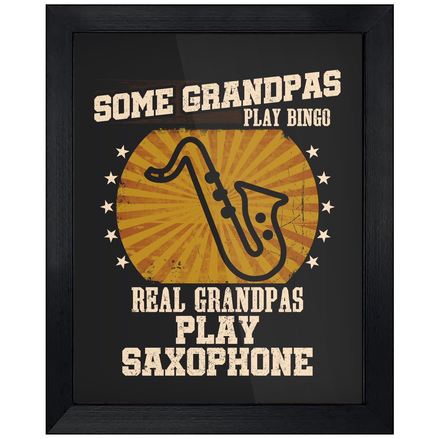 Some Grandpas Play Bingo Real Grandpas Play Saxophone Funny 8"x10" Wall Art Print