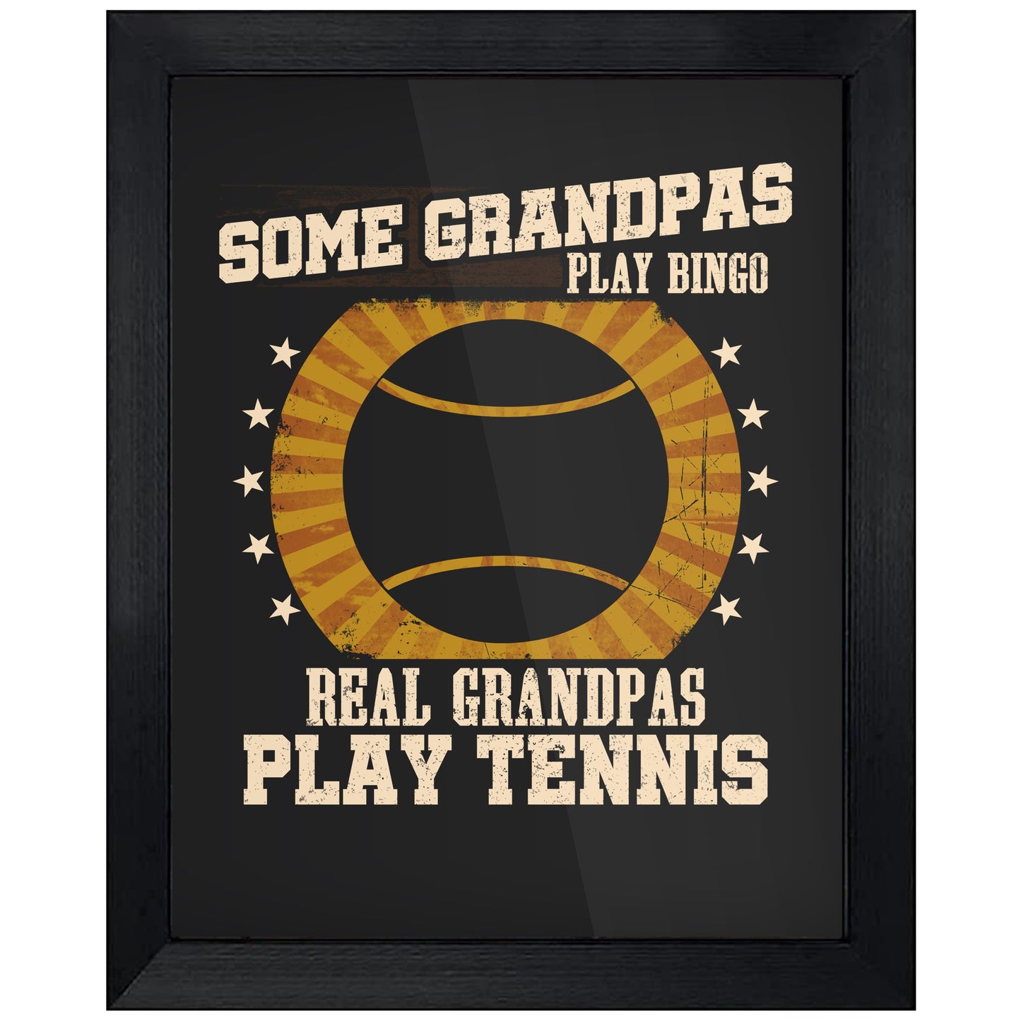 Some Grandpas Play Bingo Real Grandpas Play Tennis Funny 8"x10" Wall Art Print