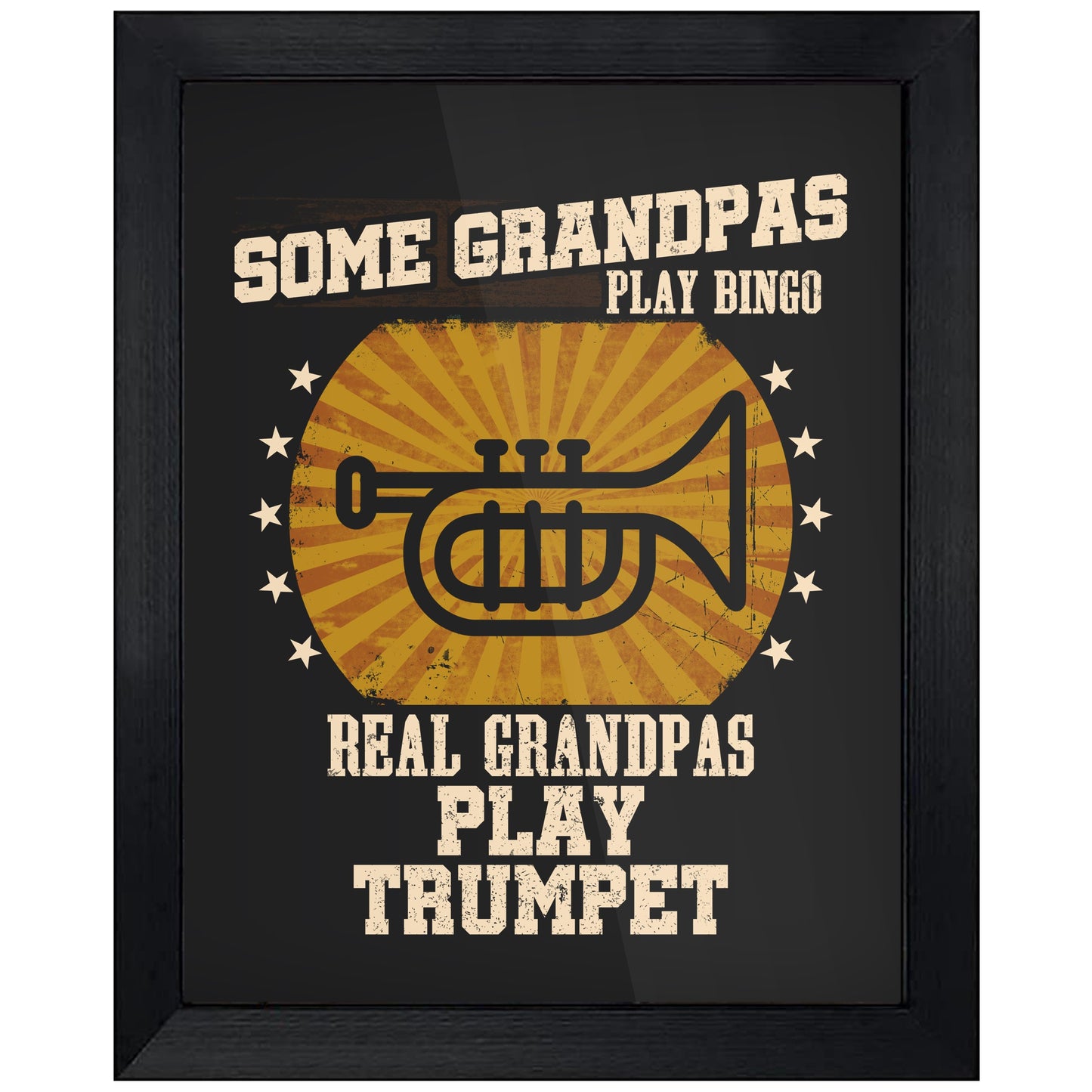 Some Grandpas Play Bingo Real Grandpas Play Trumpet Funny 8"x10" Wall Art Print