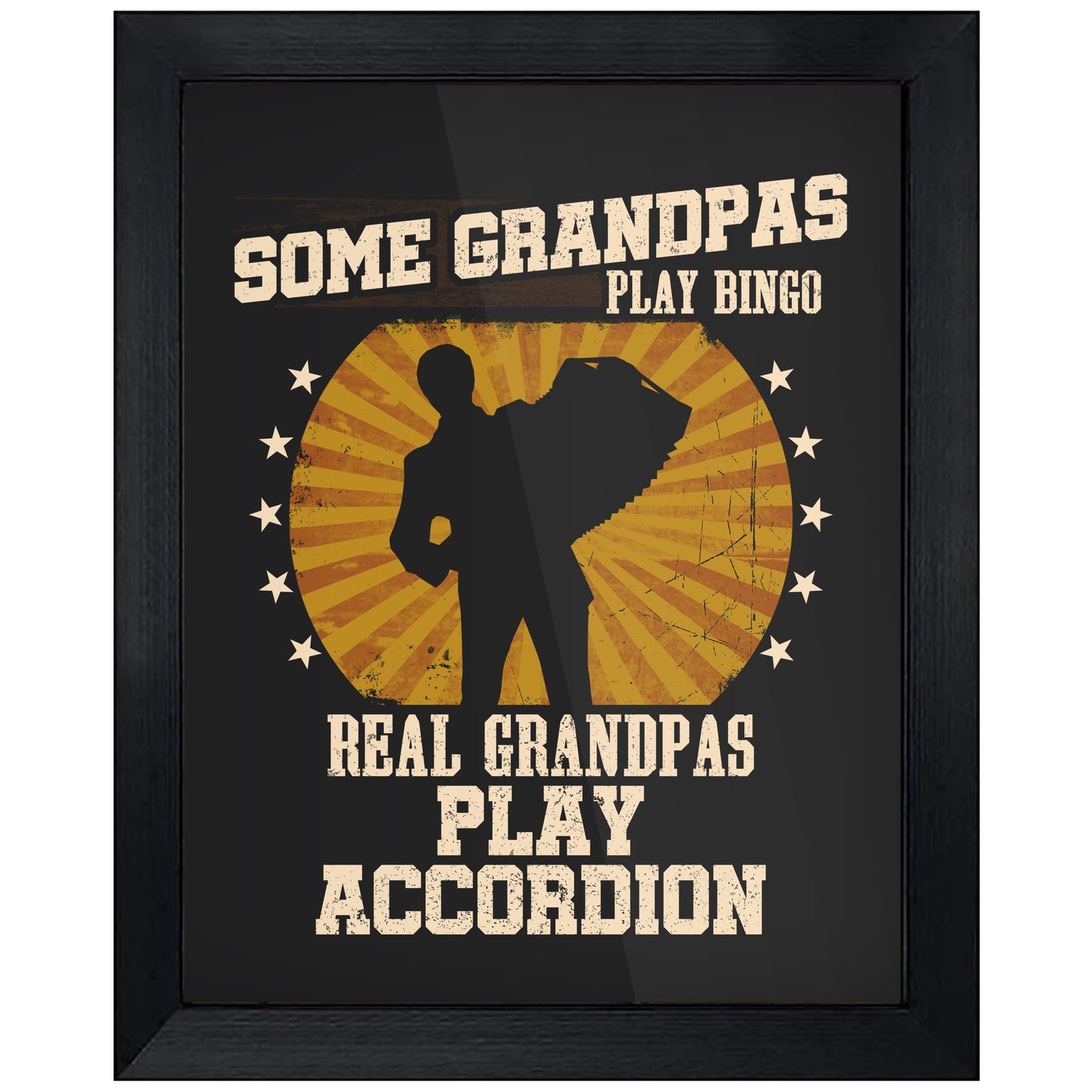 Some Grandpas Play Bingo Real Grandpas Play Accordion Funny 8"x10" Wall Art Print