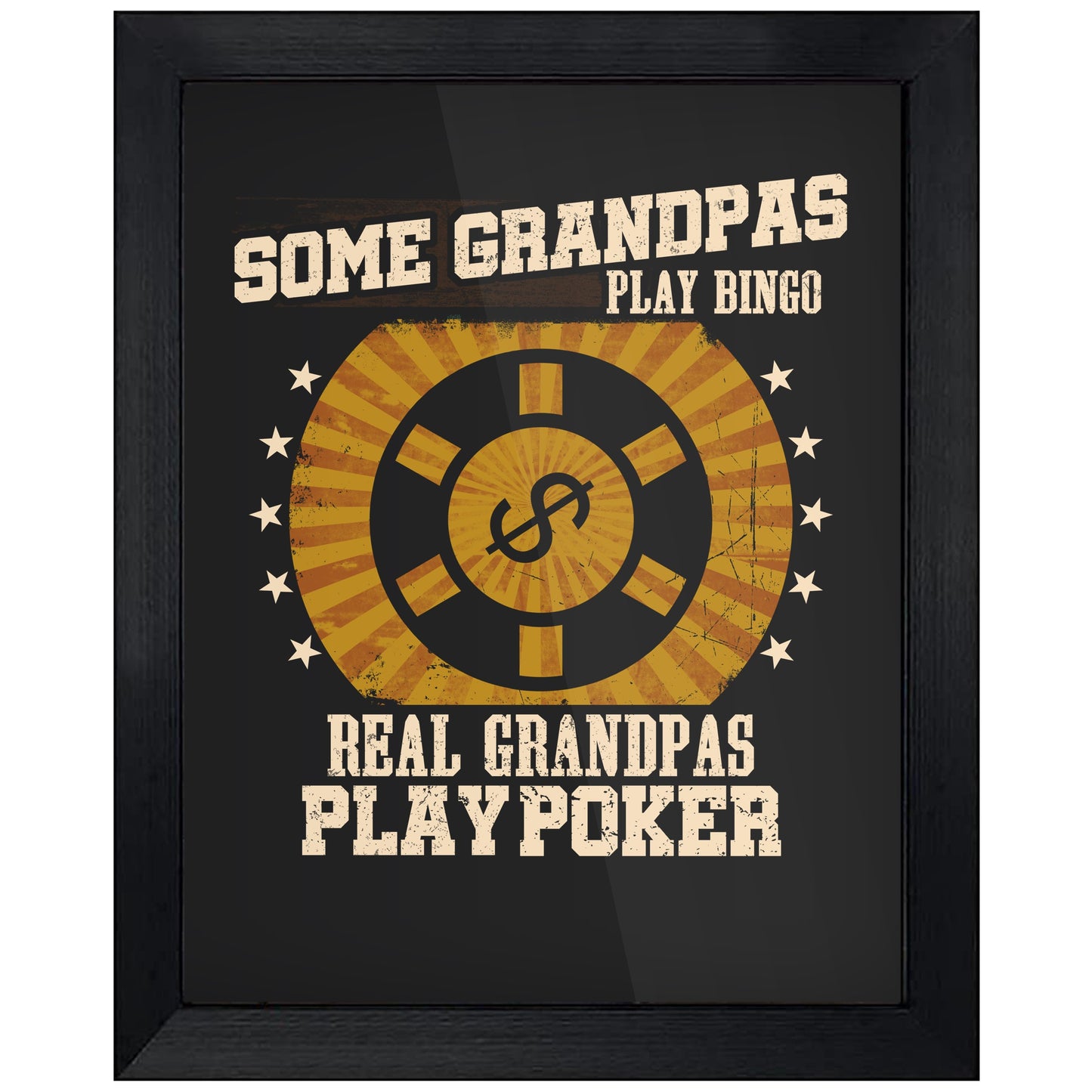 Some Grandpas Play Bingo Real Grandpas Play Poker Funny 8"x10" Wall Art Print