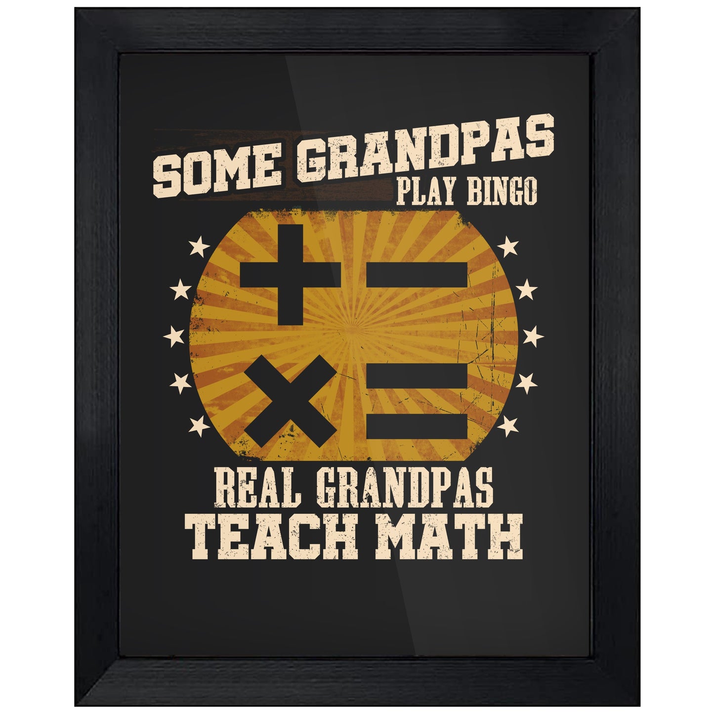 Some Grandpas Play Bingo Real Grandpas Teach Math Funny 8"x10" Wall Art Print