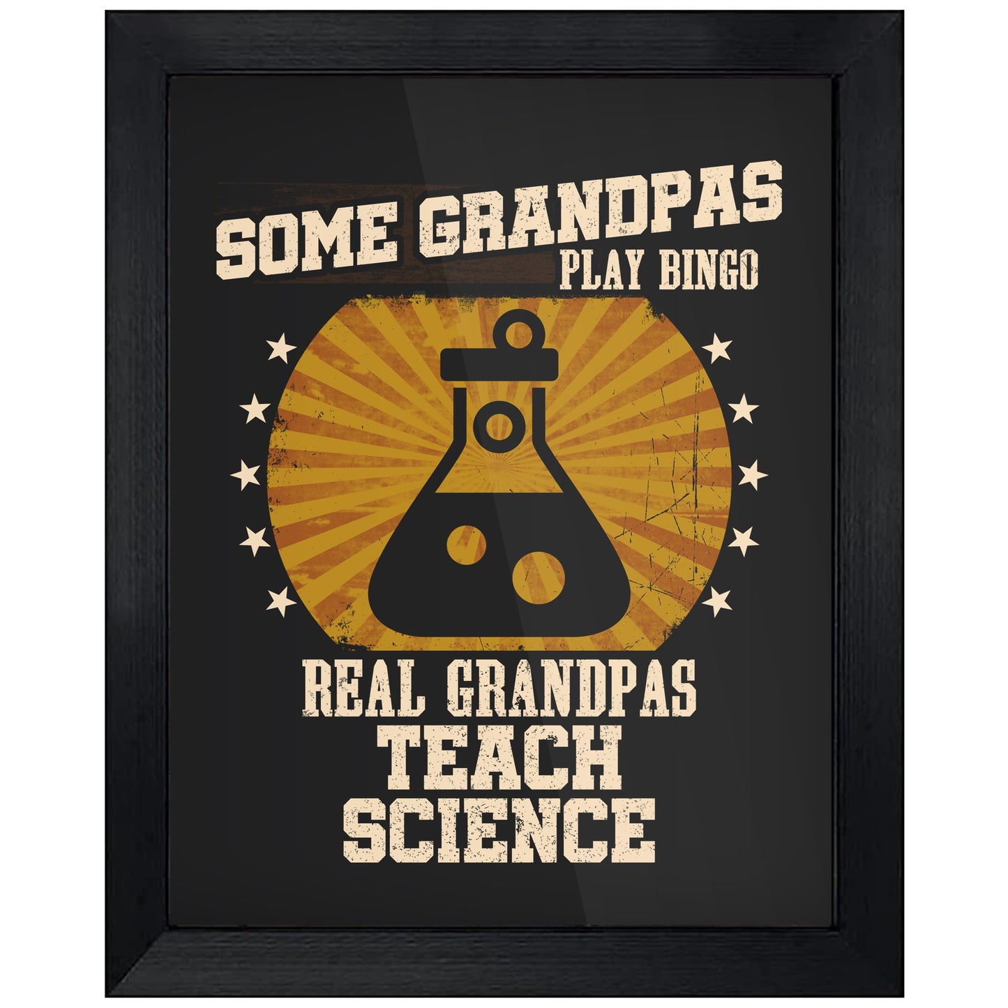 Some Grandpas Play Bingo Real Grandpas Teach Science Funny 8"x10" Wall Art Print