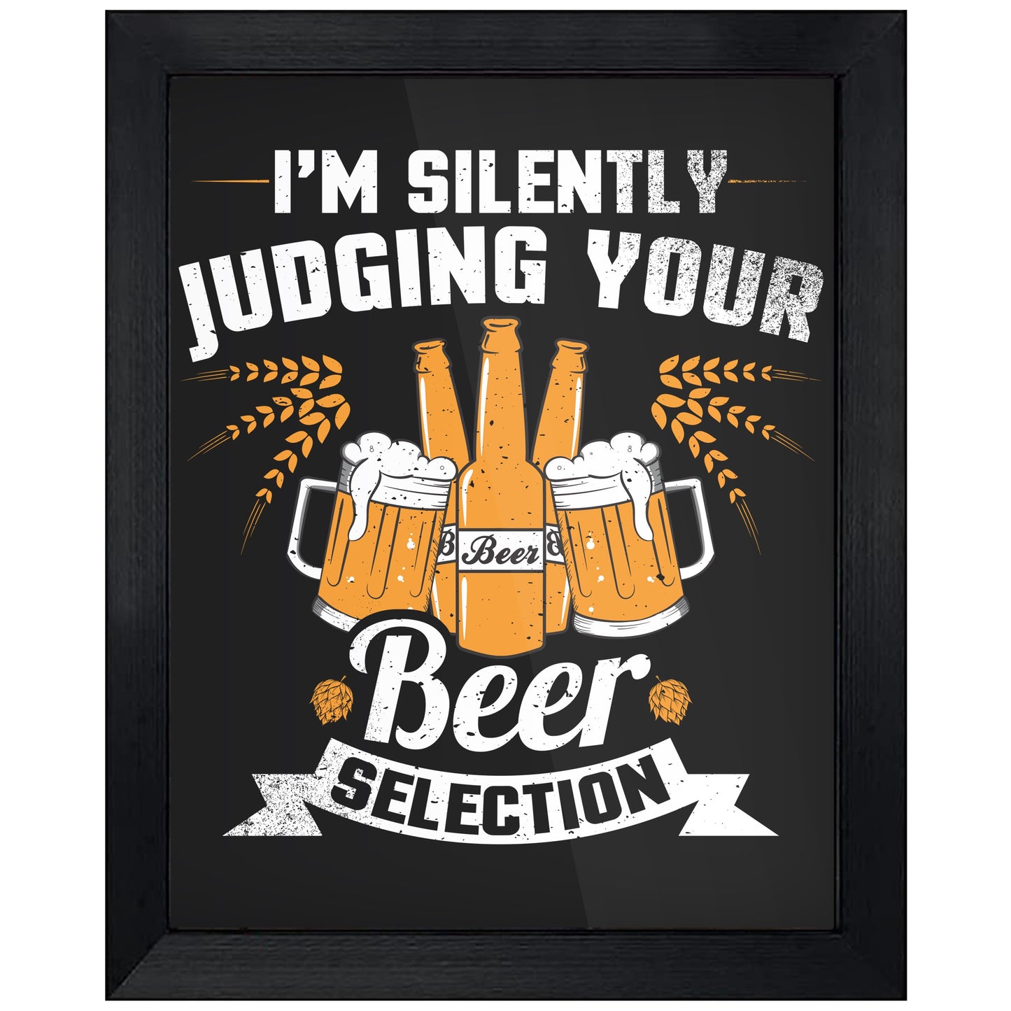 I'm Silently Judging Your Beer Selection Funny Craft Beer 8"x10" Wall Art Print